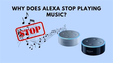 why does alexa stop playing music